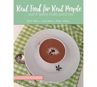 Real Food for Real People: and it tastes really good too!