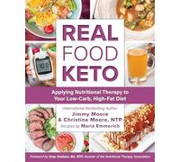 Real Food Keto: Applying Nutritional Therapy to Your Low-Carb, High-Fat Diet