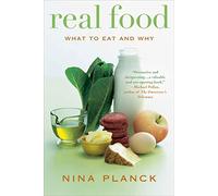 Real Food: What to Eat and Why