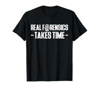 Real Forensic Science Takes Time T-Shirt
