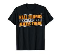 Real Friends Are Always There Connection Loyalty ----- T-Shirt