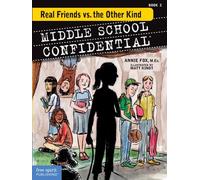 Real Friends vs. the Other Kind: Bk. 2 (Middle School Confidential)