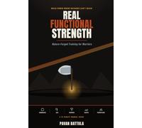Real Functional Strength: Nature-Forged Training for Warriors: Sandbags, Axes, Hammers, Earth & Mountains (15 Minutes Manual Guides)