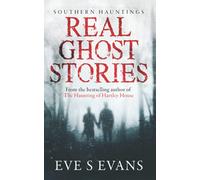 Real Ghost Stories: Southern Hauntings (True Ghost Stories: Real Hauntings)
