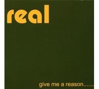 Real - Give Me A Reason