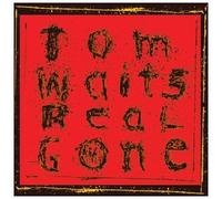 Real Gone By Tom Waits (2004-04-12)