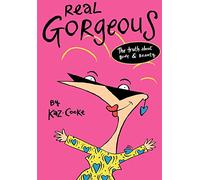 Real Gorgeous: The Truth about Body and Beauty
