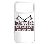 Real Goths Don't Wear Black They Sack Rome History Lover Case for iPhone 17 Pro Max