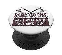 Real Goths Don't Wear Black They Sack Rome History Lover PopSockets Adhesive PopGrip