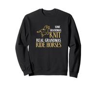 Real grandmas ride horses Sweatshirt
