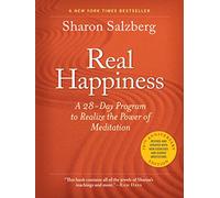 Real Happiness – 10th Anniversary Edition – A 28-Day Program to Realize the Power of Meditation