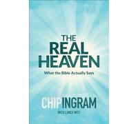 Real Heaven: What the Bible Actually Says