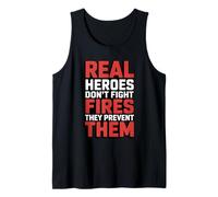 Real Heroes Don’t Fight Fires They Prevent Them Tank Top