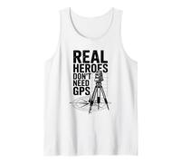 Real Heroes Don't Need GPS, Land Surveyor Surveying Examiner Tank Top