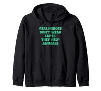Real Heroes Don't Wear Capes - They Help Animals Zip Hoodie