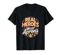 Real Heroes Wear Aprons Culinary Chef Cooking Kitchen T-Shirt