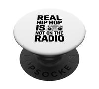 Real Hip Hop Is Not On The Radio PopSockets Adhesive PopGrip
