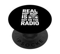 Real Hip Hop Is Not On The Radio PopSockets Adhesive PopGrip