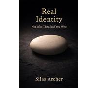 Real Identity: Not Who They Said You Were (Real Christianity)