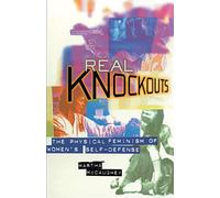 Real Knockouts: The Physical Feminism of Women's Self-Defense
