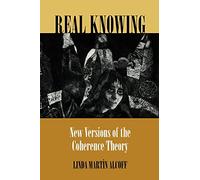 Real Knowing: New Versions of the Coherence Theory