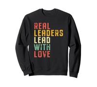real leaders lead with love vintage Sweatshirt