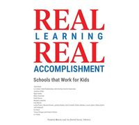 Real Learning, Real Accomplishment: Schools that Work for Kids