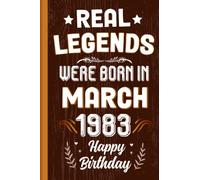 Real Legends Were Born In March 1983: 40th Birthday Gifts For Men, funny 40 year old notebook for dad brother friends born in March 1983 bday presents, Personalized birthday gifts for Him.