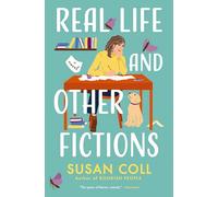 Real Life and Other Fictions: A Novel