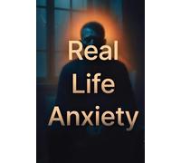 Real life Anxiety Experiences and Solutions: How to win yourself back from Anxiety (Real Life Trilogy)