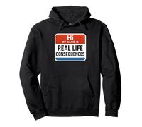 Real Life Consequences Funny Sarcastic Name Tag Humor Meme Pullover Hoodie