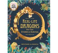 Real-life Dragons and their Stories of Survival: (Real-life Monsters)