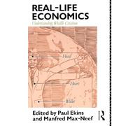 Real Life Economics: Understanding Wealth Creation – Routledge