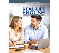 REAL-LIFE ENGLISH: Practical English for everyday Life & Work