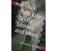 Real Life Ghost Stories and More