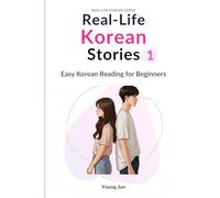 Real-Life Korean Stories 1: Easy Korean Reading with 25 Daily-Life Themes for Beginners