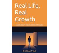 Real Life, Real Growth: 12 Short Stories for Teens on Confidence, Resilience, and Emotional Growth - A Social-Emotional Learning Collection