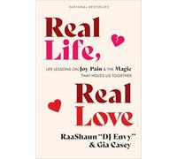 Real Life, Real Love: Life Lessons on Joy, Pain & the Magic That Holds Us Together