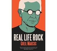 Real Life Rock: The Complete Top Ten Columns, 1986-2014