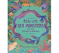Real-life Sea Monsters and their Stories of Survival