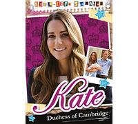 Real-life Stories: Kate, Duchess of Cambridge