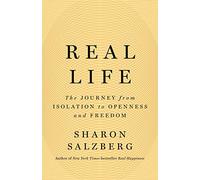 Real Life: The Journey from Isolation to Openness and Freedom