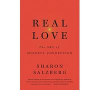 Real Love: The Art of Mindful Connection
