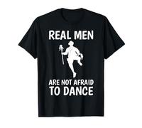 Real Men Are Not Afraid To Dance Morris Dancing T-Shirt