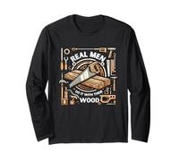 Real Men Do It With Their Wood Woodworking Long Sleeve T-Shirt