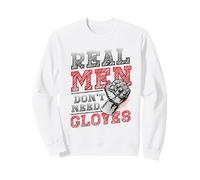 Real Men Don´t Need Gloves Bare Knuckle Boxer Sweatshirt
