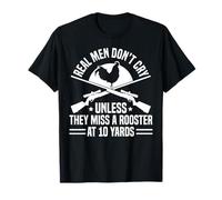 Real Men Dont Cry Unless They Miss A Rooster T-Shirt