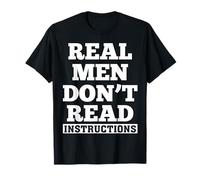 Real Men Don't Read Instructions T-Shirt