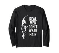 Real Men Don't Wear Hair Funny Bald Man Saying Long Sleeve T-Shirt