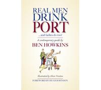 Real Men Drink Port and Ladies Do Too! A Contemporary Guide